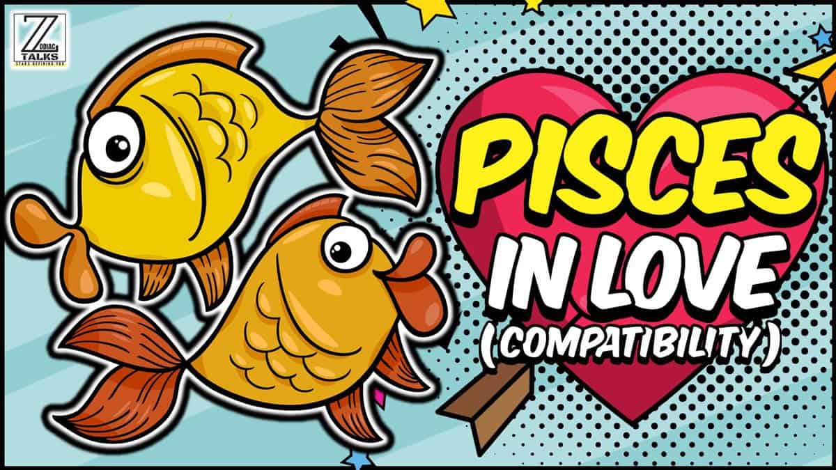Pisces in Love and Relationships – Compatibility