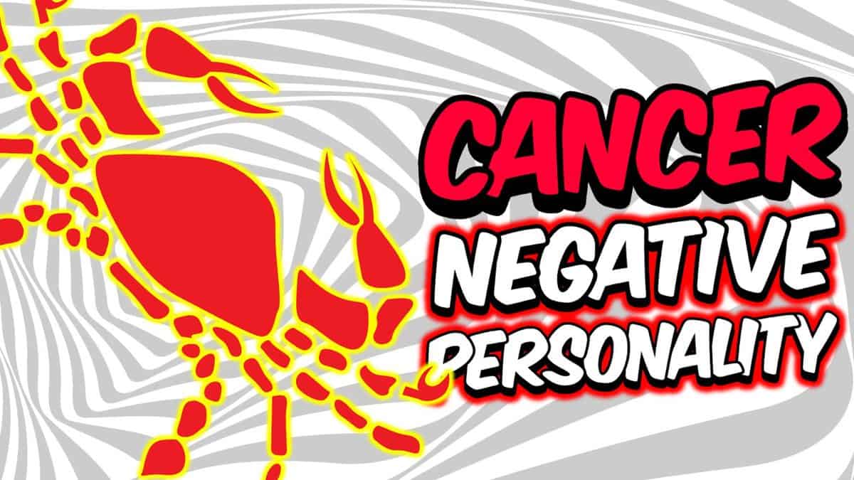 5 Negative Personality Traits of Cancer Zodiac Sign Explained